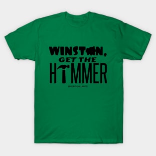 HGN "Winston, Get The Hammer" (From HydreiGallaNite's Monster Red Playthrough) T-Shirt